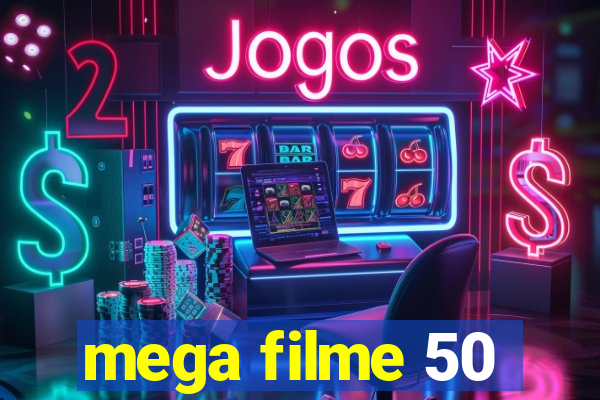 mega filme 50